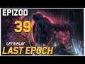 Let's Play Last Epoch - Epizod 39