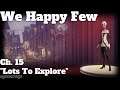 We Happy Few | Ch. 15 "Lots To Explore"