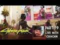 Cyberpunk 2077 Part 19 - Christmas Eve Special! - Live with Oxhorn
