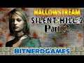 Hallowstream 2021! Silent Hill 2 Part 2 - Hell is Other People (VOD)