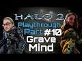 Halo 2 Campaign Playthrough Part #10 Gravemind