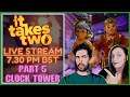 It Takes Two / Live Stream / PART 5 Clock Tower / #Ittakestwo #livestream #gameplay
