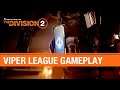 The Division 2 - Viper League Gameplay Livestream
