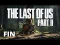 THE LAST OF US PART II : FIN : Let's Play FR