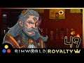 RimWorld - Royalty | Let's Play | #49 [Only Need One?]