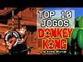 TOP 10 JOGOS DE DONKEY KONG QUE ME MARCARAM
