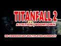 TITANFALL 2 | ATTRITION | BOOMTOWN | NO COMMENTARY MULTIPLAYER GAMEPLAY
