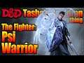 D&D 5e Fighter: Psi Warrior (Tasha's Cauldron of Everything)
