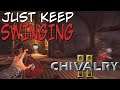 Just Keep Swinging - Chivalry 2
