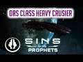 ORS - Class Heavy Cruiser - Sins of the Prophets V0.90.2 / Unit Showcase