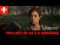 Sector Podcast - The Last of Us: Part 2 a embargá pre recenzentov