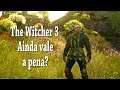 The Witcher 3 ainda vale a pena?
