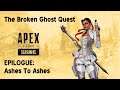 Apex Legends Season 5 | The Broken Ghost Quest — Epilogue - Ashes To Ashes (PS4)