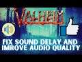 How To Fix Valheim Sound Delay & Improve Audio 2021 100% working easy method