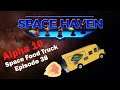 Space Food Truck Ship Greenbeef: Space Haven Alpha 10 [EP38]