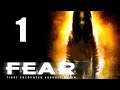 The Only Thing to Fear - F.E.A.R. - Part 1