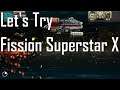 Fission Superstar X - Different Type of Shooter - Let's Try