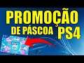 PROMOÇÃO NO PS4 !!! PROMOÇÃO DE PÁSCOA !!!