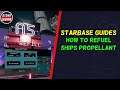 Starbase - Guide - How Refuel Your Ships Propellant!