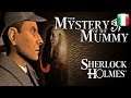 Sherlock Holmes: Il mistero della mummia - Longplay in italiano - Senza commento