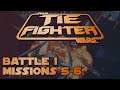 Battle 1: Missions 5-6 - TIE Fighter