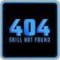 Channel 404: Skill Not Found