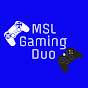 MSL Gaming Duo