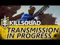 Killsquad Gameplay #3 : TRANSMISSION IN PROGRESS