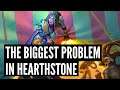 The BIGGEST problem in Hearthstone today