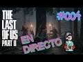 The Last of Us Part II En Directo Parte # 004