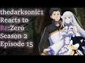 Blind Commentary: Re:Zero Season 2 Episode 15 "A Reason to Believe"