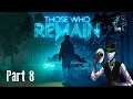 Mr. Creeps Plays: Those Who Remain [Part 8]