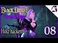 Holz hacken und Spitzhacken | BLACK DESERT PS4 #08