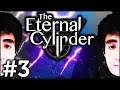 Felps e o CILINDRO ETERNO em The Eternal Cylinder | #3