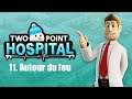 Two Point Hospital - Ep 11 : Autour du feu