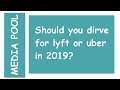 you shouldn't Drive for uber and or lyft in 2019