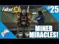 MINER MIRACLES! | Fallout 76 Lets Play (Part 25)