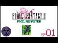 A Princess with a Deep Voice - Final Fantasy 2 Pixel Remaster Let's Play [Part 1]