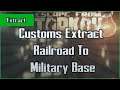 Railroad To Military Base Extract - Customs Scav - Escape From Tarkov EFT Exfil Guide for Beginners