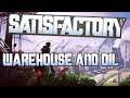 Warehouse and Oil Refining - Satisfactory - Part 46