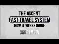 The Ascent Fast Travel System - How it works Guide / Tutorial