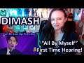 Can He Live Up To Celine? - DIMASH - All By Myself (Reaction) First Time Hearing!