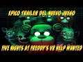 Trailer Del Nuevo Juego De Five Nights at Freddy's | Fnaf Para Ps4 | Realidad Virtual 2019