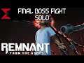 Remnant: From the Ashes Final Boss SOLO