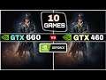 GTX 660 vs GTX 460 | 10 Games Tested | How Much Difference ?