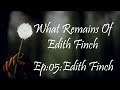 What Remains of Edith Finch Ep5 - Edith Finch