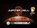 A Hidden Gem - Jupiter Hell Review