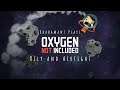Oxygen Not Included - Oily and Airtight // EP27