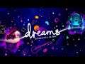 DREAMS - Découverte d'un univers vidéoludique ft. Nayru | PS4