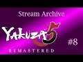 Yakuza 5 | Part 8 [Stream Archive | First Longplay]